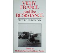 Vichy France and the Resistance: Culture and Ideology