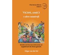 Vicini, Amici e altre catastrofi: Rendre service aux amis avec un supplément de stress garanti