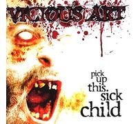 Vicious Art - Pick Up This Sick Child