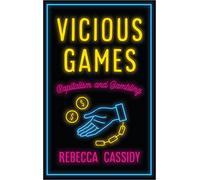 Vicious Games: Capitalism and Gambling (Anthropology, Culture and Society)
