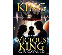 VICIOUS KING: "From Hospital Bed to Galactic Empire: One Bullet Wound, One Eternal Love" ("THE VICIOUS CROWN")