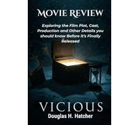 Vicious (Movie Review): Exploring the Film Plot, Cast, Production and Other Details you should know Before it’s Finally Released (Amazing Film to Checkout 2025)