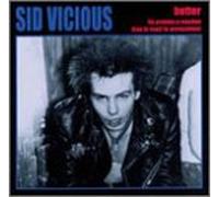 Vicious, Sid - Better