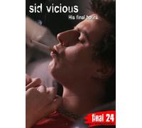 Vicious, Sid - Final 24: His Final Hours