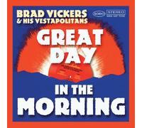 Vickers, Brad & His Vestapolitans : Great Day in the Morning