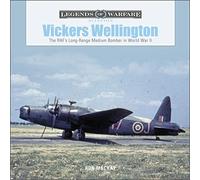 Vickers Wellington: The RAF's Long-Range Medium Bomber in World War II (Legends of Warfare: Aviation): 51