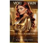 VICKI VAIN: THE PRICE OF AMBITION