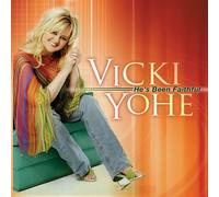 Vicki Yohe - He's Been Faithful