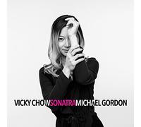 Vicky Chow - Michael Gordon: Sonatra [VINYL]