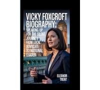 VICKY FOXCROFT BIOGRAPHY: SPEAKING UP FOR THE SILENT -JOURNEY FROM LOCAL ADVOCATE TO NATIONAL LEADER