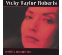VICKY TAYLOR ROBERTS - Trading Metaphors