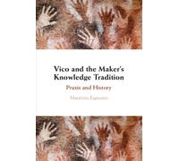 Vico and the Maker's Knowledge Tradition : Praxis and History