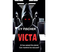 VICTA: AI has siezed the planet. Can mankind be rescued?