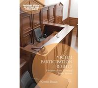 Victim Participation Rights: Variation Across Criminal Justice Systems (Palgrave Studies in Victims and Victimology)