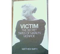 Victim: The Secret Tapes of Marilyn Monroe