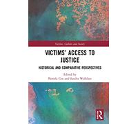 Victims’ Access to Justice: Historical and Comparative Perspectives (Victims, Culture and Society)