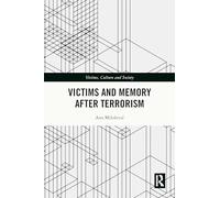 Victims and Memory After Terrorism (Victims, Culture and Society)