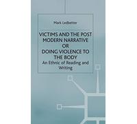 Victims and the Postmodern Narrative or Doing Violence to the Body: An Ethic of Reading and Writing (Studies in Literature and Religion)