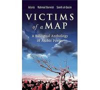 Victims of a Map : A Bilingual Anthology of Arabic Poetry