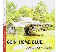 VICTIMS OF CHANCE - Goin Home Blue