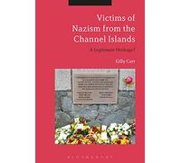 Victims of Nazi Persecution in the Channel Islands: A Legitimate Heritage?