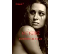 Victoire Tome 1: La bataille de ma vie