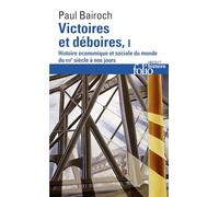 Victoires Et Deboires: HISTOIRE ECONOMIQUE ET SOCIALE DU MONDE DU XVIE SIECLE A NOS JOURS: A32976 (Folio Histoire)