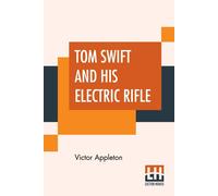 Victor Appleton Tom Swift & His Electric Rifle: Or Daring Adventures In Elephant Victor Appleton Multicolor