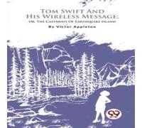 Victor Appleton Tom Swift & His Wireless Message; Or, The Castaways Of Victor Appleton Multicolor
