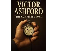 Victor Ashford: The Complete Story: The weight of Time series: 2