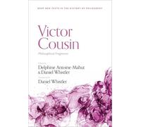Victor Cousin: Philosophical Fragments (British Society for the History of Philosophy:New Texts in the History of Philosophy)