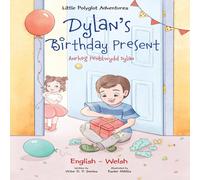 Victor Dias de Oliveira Santos Dylan's Birthday Present / Anrheg Penblwydd Dylan: Bilingual Welsh Victor Dias de Oliveira Santos Multicolor