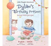 Victor Dias de Oliveira Santos Dylan's Birthday Present / Anrheg Penblwydd Dylan: Bilingual Welsh Victor Dias de Oliveira Santos Multicolor