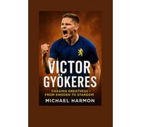 VICTOR GYÖKERES: Chasing Greatness - From Sweden to Stardom