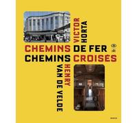 Victor Horta, Henry Van de Velde: chemins de fer, chemins croisés