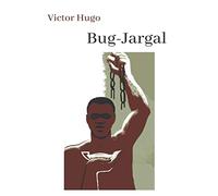 Victor Hugo Bug-Jargal: oeuvre pour le bac ou bien pour une lecture personnelle.