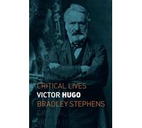 Victor Hugo (Critical Lives)