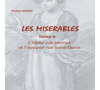 Victor Hugo Les Misérables:Tome 4 L'ydille rue plumet et l'épopée rue Victor Hugo Multicolor