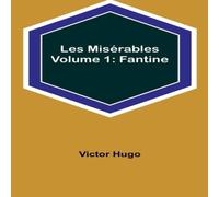 Victor Hugo Les Misérables Volume 1: Fantine Paperback Book Victor Hugo Multicolor
