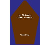 Victor Hugo Les Misérables Volume 3: Marius Paperback Book Victor Hugo Multicolor