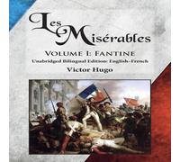 Victor Hugo Les Misérables, Volume I: Fantine: Unabridged Bilingual Edition: Victor Hugo Multicolor