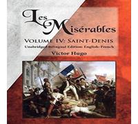 Victor Hugo Les Misérables, Volume IV: Saint-Denis: Unabridged Bilingual Victor Hugo Multicolor