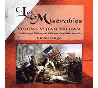 Victor Hugo Les Misérables, Volume V: Jean Valjean: Unabridged Bilingual Victor Hugo Multicolor