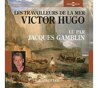 Victor Hugo - Les Travailleurs De La Mer