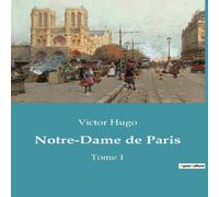 Victor Hugo Notre-Dame de Paris:Tome 1 Paperback Book Victor Hugo Multicolor