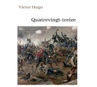 Victor Hugo Quatrevingt-treize: oeuvre pour le BAC ou bien pour une lecture personnelle.