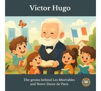 Victor Hugo: The genius behind Les Misérables and Notre-Dame de Paris