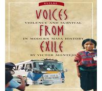Victor Montejo Voices from Exile: Violence & Survival in Modern Maya History Victor Montejo Multicolor