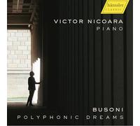 Victor Nicoara - Polyphonic Dreams - Works by Busoni, Mason, Sitsky, Bach, Nicoara