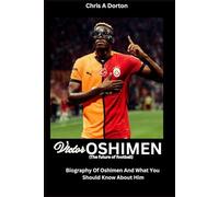Victor Oshimen (The Future of Football): Biography Of Oshimen And What You Should Know About Him